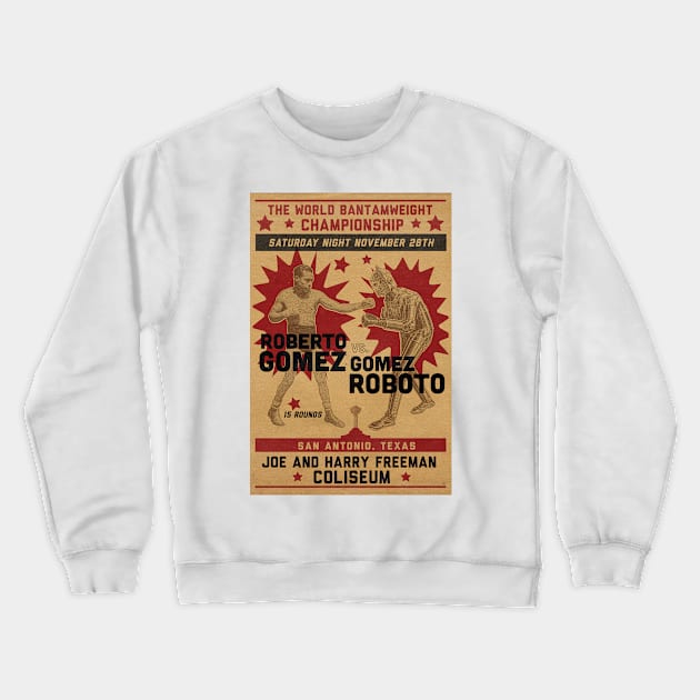 Gomez Roboto vs Roberto Gomez Crewneck Sweatshirt by HMK StereoType